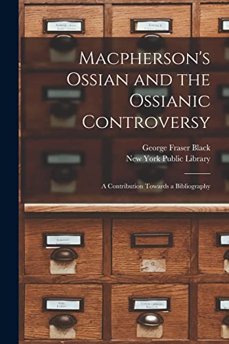 Stock image for Macpherson's Ossian and the Ossianic Controversy: a Contribution Towards a Bibliography for sale by Lucky's Textbooks