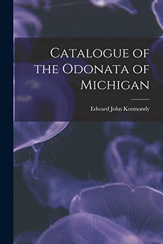 Stock image for Catalogue of the Odonata of Michigan for sale by Lucky's Textbooks