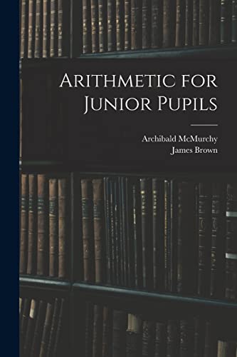 Imagen de archivo de Arithmetic for Junior Pupils a la venta por Lucky's Textbooks