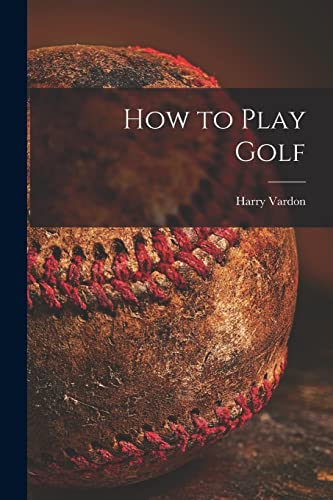 Imagen de archivo de How to Play Golf [microform] a la venta por GreatBookPrices