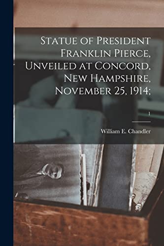 Stock image for Statue of President Franklin Pierce; Unveiled at Concord; New Hampshire; November 25; 1914;; 1 for sale by Ria Christie Collections