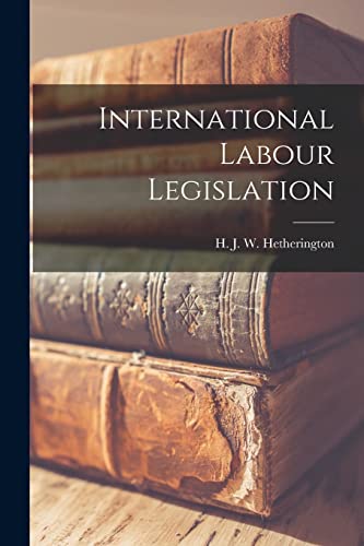 Stock image for International Labour Legislation [microform] for sale by Ria Christie Collections