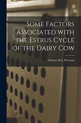 Beispielbild fr Some Factors Associated With the Estrus Cycle of the Dairy Cow zum Verkauf von Big River Books