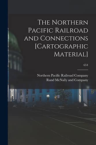 Stock image for The Northern Pacific Railroad and Connections [cartographic Material]; 654 for sale by PBShop.store US