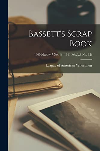 Stock image for Bassett's Scrap Book; 1909 Mar. (v.7 no. 1) - 1911 Feb.(v.8 no. 12) for sale by PBShop.store US