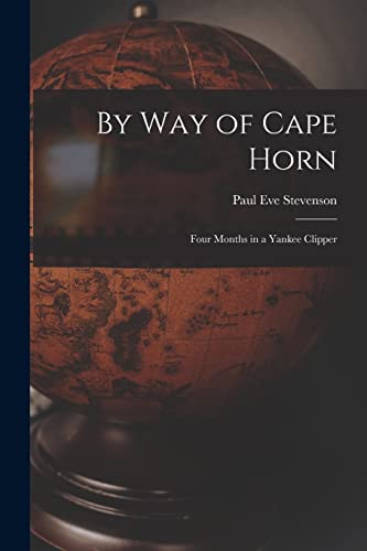 9781014708281: By Way of Cape Horn: Four Months in a Yankee Clipper