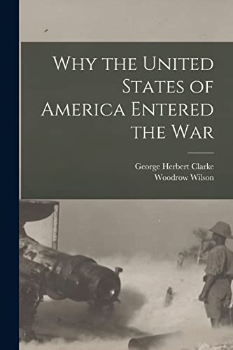 Beispielbild fr Why the United States of America Entered the War [microform] zum Verkauf von Lucky's Textbooks