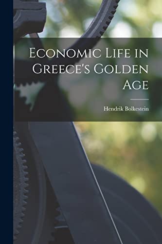 Imagen de archivo de Economic Life in Greece's Golden Age a la venta por Lucky's Textbooks