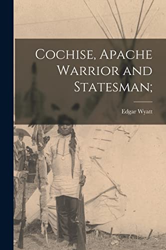 Stock image for Cochise, Apache Warrior and Statesman; for sale by Lucky's Textbooks