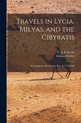 Imagen de archivo de Travels in Lycia; Milyas; and the Cibyratis : in Company With the Late Rev. E. T. Daniell; v.1 a la venta por Ria Christie Collections