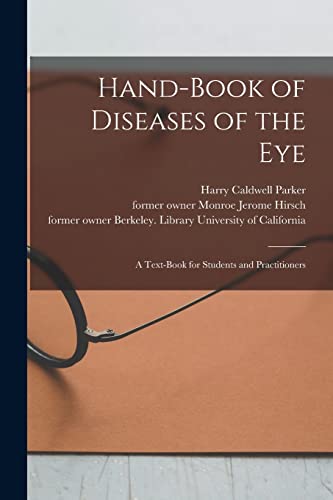 Beispielbild fr Hand-book of Diseases of the Eye [electronic Resource]: a Text-book for Students and Practitioners zum Verkauf von Lucky's Textbooks