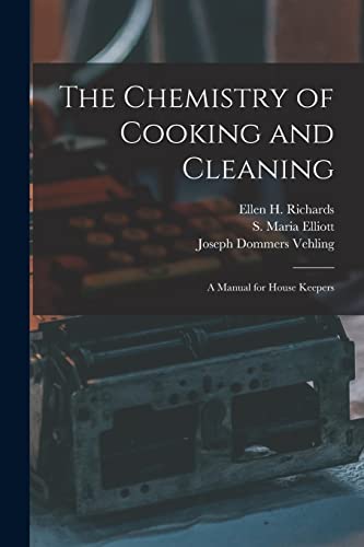 Imagen de archivo de The Chemistry of Cooking and Cleaning : a Manual for House Keepers a la venta por Ria Christie Collections