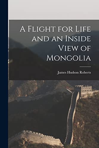 Imagen de archivo de A Flight for Life and an Inside View of Mongolia a la venta por Lucky's Textbooks