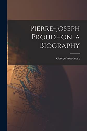 9781014728135: Pierre-Joseph Proudhon, a Biography