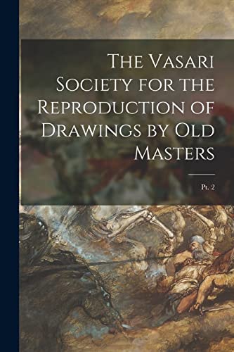 Imagen de archivo de The Vasari Society for the Reproduction of Drawings by Old Masters; pt. 2 a la venta por PBShop.store US