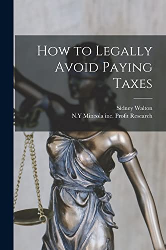 Stock image for How to Legally Avoid Paying Taxes for sale by GreatBookPrices