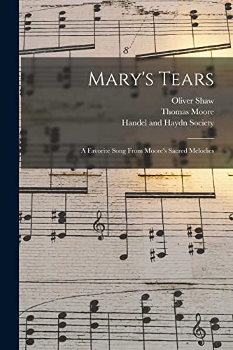 Stock image for Mary's Tears: a Favorite Song From Moore's Sacred Melodies for sale by Lucky's Textbooks