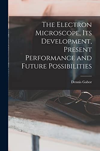 Imagen de archivo de The Electron Microscope, Its Development, Present Performance and Future Possibilities a la venta por Lucky's Textbooks