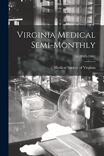 Stock image for Virginia Medical Semi-Monthly; 10, (1905-1906) for sale by PBShop.store US