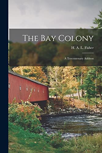 Imagen de archivo de The Bay Colony; a Tercentenary Address a la venta por THE SAINT BOOKSTORE