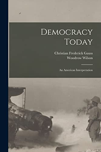 Stock image for Democracy Today : an American Interpretation for sale by GreatBookPrices