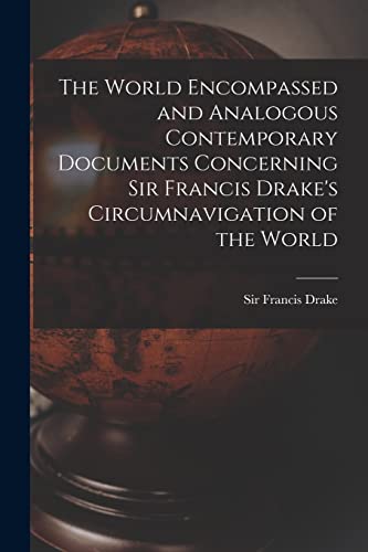 Stock image for The World Encompassed and Analogous Contemporary Documents Concerning Sir Francis Drake's Circumnavigation of the World for sale by GreatBookPrices