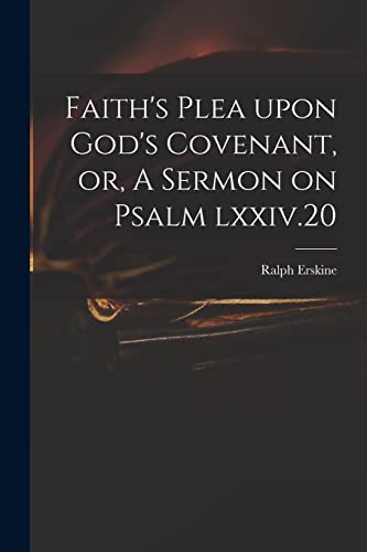 Imagen de archivo de Faith's Plea Upon God's Covenant, or, A Sermon on Psalm Lxxiv.20 a la venta por Lucky's Textbooks