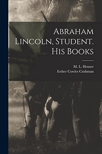 Stock image for Abraham Lincoln, Student. His Books for sale by Lucky's Textbooks