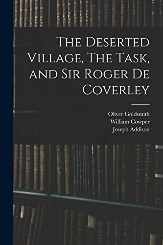 9781014745521: The Deserted Village, The Task, and Sir Roger De Coverley