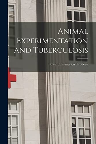 Stock image for Animal Experimentation and Tuberculosis for sale by Ria Christie Collections