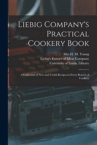 Stock image for Liebig Company's Practical Cookery Book for sale by PBShop.store US