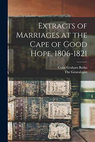 Imagen de archivo de Extracts of Marriages at the Cape of Good Hope, 1806-1821 a la venta por Lucky's Textbooks