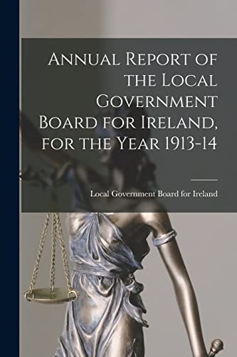 Stock image for Annual Report of the Local Government Board for Ireland, for the Year 1913-14 for sale by PBShop.store US