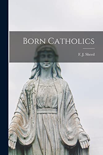 Stock image for Born Catholics for sale by GreatBookPrices