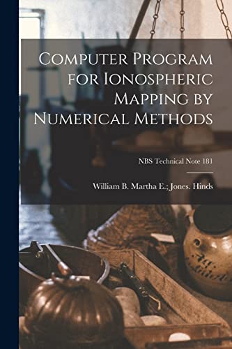 9781014758682: Computer Program for Ionospheric Mapping by Numerical Methods; NBS Technical Note 181