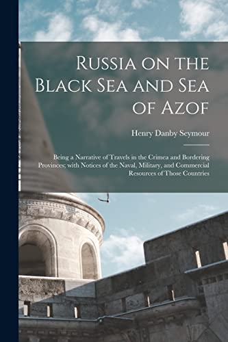9781014760234: Russia on the Black Sea and Sea of Azof: Being a Narrative of Travels in the Crimea and Bordering Provinces; With Notices of the Naval, Military, and Commercial Resources of Those Countries