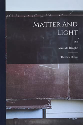 Stock image for Matter and Light; the New Physics; 763 for sale by GreatBookPrices