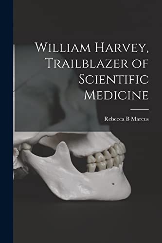 Stock image for William Harvey, Trailblazer of Scientific Medicine for sale by Lucky's Textbooks