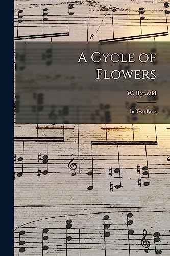 Stock image for A Cycle of Flowers: in Two Parts for sale by GreatBookPrices