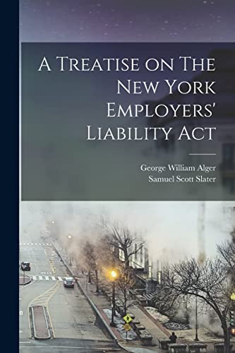 Stock image for A Treatise on The New York Employers' Liability Act for sale by Lucky's Textbooks