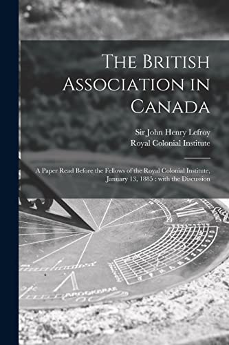 Imagen de archivo de The British Association in Canada [microform] a la venta por PBShop.store US