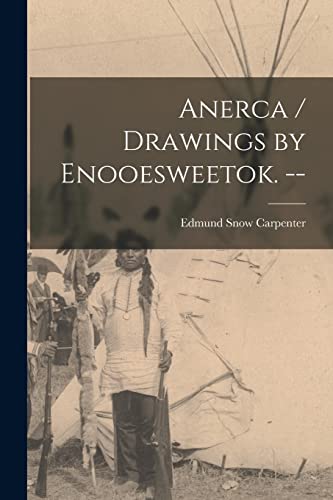 Stock image for Anerca / Drawings by Enooesweetok. -- for sale by GreatBookPrices