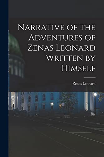 Beispielbild fr Narrative of the Adventures of Zenas Leonard Written by Himself zum Verkauf von Lucky's Textbooks