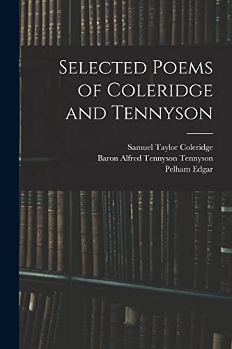 Imagen de archivo de Selected Poems of Coleridge and Tennyson a la venta por Lucky's Textbooks