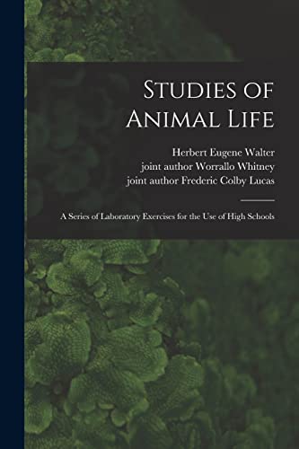 Imagen de archivo de Studies of Animal Life : a Series of Laboratory Exercises for the Use of High Schools a la venta por Ria Christie Collections