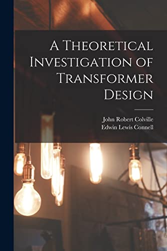 Imagen de archivo de A Theoretical Investigation of Transformer Design a la venta por Lucky's Textbooks