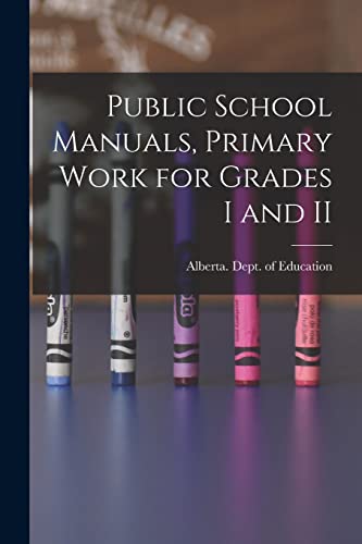 Stock image for Public School Manuals, Primary Work for Grades I and II for sale by PBShop.store US