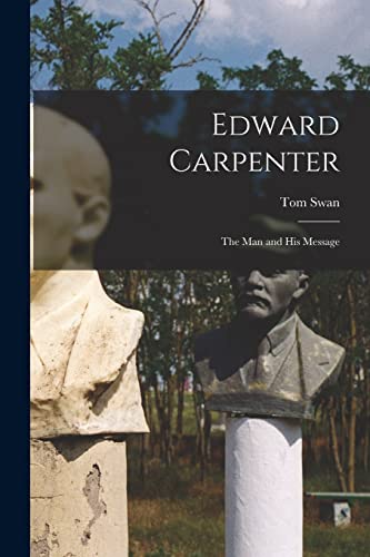 Beispielbild fr Edward Carpenter: The Man and His Message zum Verkauf von Lucky's Textbooks