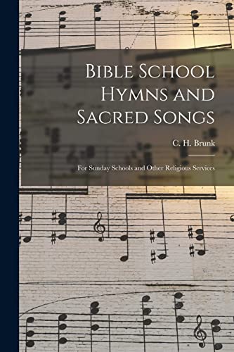 9781014796684: Bible School Hymns and Sacred Songs: for Sunday Schools and Other Religious Services
