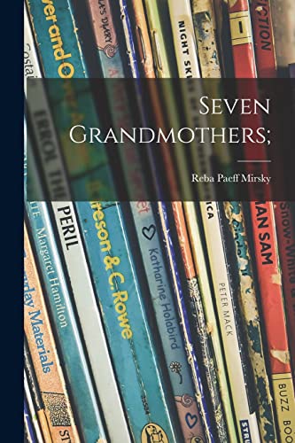 9781014797681: Seven Grandmothers;